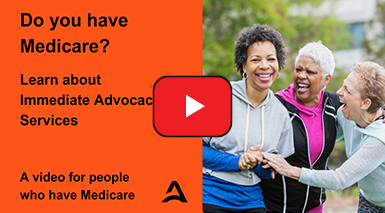 Do you have Medicare? Learn About Immediate Advocacy Services - YouTube Video