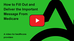 How to Fill Out and Deliver the Important Message From Medicare - YouTube Video