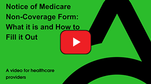 How to Fill Out and Deliver the Notice of Medicare Non-Coverage - YouTube Video